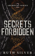 Cover: Secrets Forbidden (Aberrant, #2) - Slow Burn Publishing