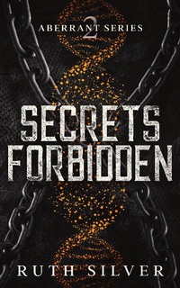 Enlarge image Cover: Secrets Forbidden (Aberrant, #2) - Slow Burn Publishing