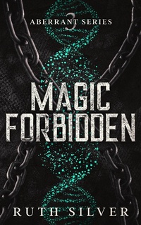 Enlarge image Cover: Magic Forbidden (Aberrant, #3) - Slow Burn Publishing