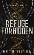 Cover: Refuge Forbidden (Aberrant, #5) - Slow Burn Publishing