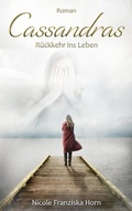 Cover: Cassandras R&uuml;ckkehr ins Leben - tredition