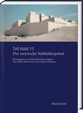 Cover: Tell Halaf VI. Der assyrische Statthalterpalast - Harrassowitz Verlag