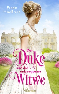 Abbildung von: Der Duke und die unbeugsame Witwe - beHEARTBEAT