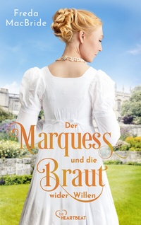 Abbildung von: Der Marquess und die Braut wider Willen - beHEARTBEAT