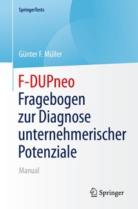 Abbildung von: F-DUPneo - Fragebogen zur Diagnose unternehmerischer Potenziale - Springer