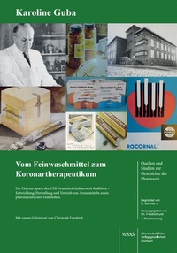 Abbildung von: Vom Feinwaschmittel zum Koronartherapeutikum - Wissenschaftliche Verlagsgesellschaft