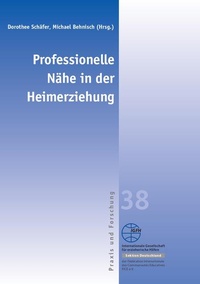 Enlarge image Cover: Professionelle Nähe in der Heimerziehung - Internationale Gesellschaft für erzieherische Hilfen