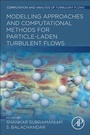 Cover: Modeling Approaches and Computational Methods for Particle-laden Turbulent Flows - Academic Press