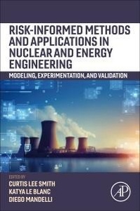 Enlarge image Cover: Risk-informed Methods and Applications in Nuclear and Energy Engineering - Academic Press