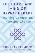 Cover: The Heart and Mind of Hypnotherapy - W. W. Norton & Company