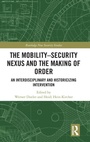 Cover: The Mobility-Security Nexus and the Making of Order - Routledge