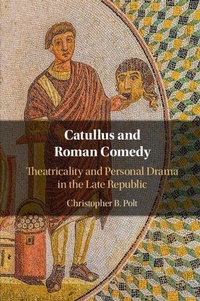 Enlarge image Cover: Catullus and Roman Comedy - Cambridge University Press
