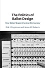 Cover: The Politics of Ballot Design - Cambridge University Press