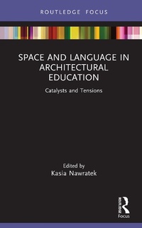 Enlarge image Cover: Space and Language in Architectural Education - Routledge