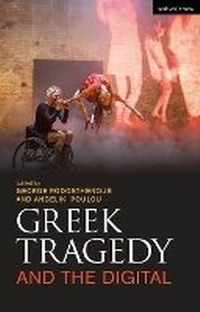 Abbildung von: Greek Tragedy and the Digital - Methuen Drama