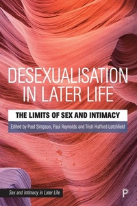 Enlarge image Cover: Desexualisation in Later Life - Policy Press