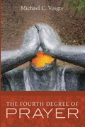 Cover: The Fourth Degree of Prayer - Wipf & Stock Publishers