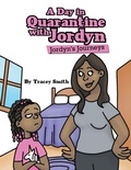 Cover: A Day in Quarantine with Jordyn - Archway Publishing