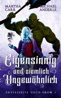Cover: Eigensinnig und ziemlich ungew&ouml;hnlich - Entfesselte Goth-Drow 1