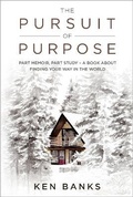 Cover: The Pursuit of Purpose - Ken Banks