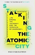Cover: Stalking the Atomic City - Pushkin Press