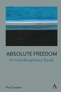 Enlarge image Cover: Absolute Freedom: An Interdisciplinary Study - Anthem Press