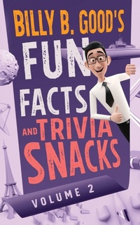 Enlarge image Cover: Billy B. Good's Fun Facts and Trivia Snacks - Profound Impact Group, LLC