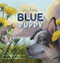 Cover: The Little Blue Puppy - Sweet Pea & Ham Bone Books