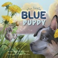 Cover: The Little Blue Puppy - Sweet Pea & Ham Bone Books