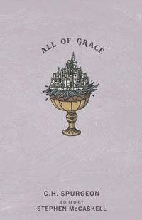 Enlarge image Cover: All of Grace - Free Grace Press LLC