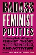 Cover: Badass Feminist Politics - Rutgers University Press