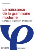 Cover: La naissance de la grammaire moderne - Mardaga Fonds