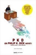 Cover: PKD - Bir Philip K. Dick Hayati - Alfa Basim Yayim Dagitim