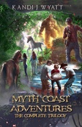 Cover: Myth Coast Adventures: The Complete Trilogy - Kandi J Wyatt