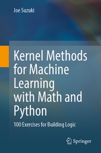 Enlarge image Cover: Kernel Methods for Machine Learning with Math and Python - Springer