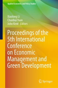 Enlarge image Cover: Proceedings of the 5th International Conference on Economic Management and Green Development - Springer
