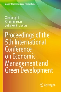 Enlarge image Cover: Proceedings of the 5th International Conference on Economic Management and Green Development - Springer