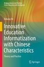 Cover: Innovative Education Informatization with Chinese Characteristics - Springer
