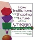 Cover: How Institutions are Shaping the Future of Our Children - Routledge
