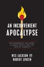 Cover: An Inconvenient Apocalypse - University of Notre Dame Press