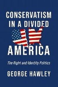Enlarge image Cover: Conservatism in a Divided America - University of Notre Dame Press