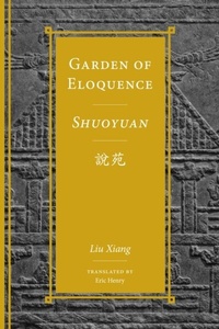 Abbildung von: Garden of Eloquence / Shuoyuan¿¿ - University of Washington Press