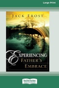 Cover: Experiencing Father's Embrace (16pt Large Print Edition) - READHOWYOUWANT
