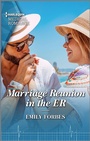 Cover: Marriage Reunion in the ER - Harlequin