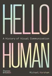 Enlarge image Cover: Hello Human: A History of Visual Communication - Thames & Hudson Ltd