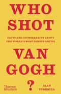 Cover: Who Shot Van Gogh? - Thames & Hudson Ltd