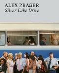Cover: Alex Prager: Silver Lake Drive - Thames & Hudson Ltd