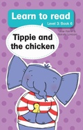 Cover: Learn to read (Level 3 Book 6): Tippie and the chicken - LAPA Publishers