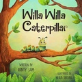 Cover: Willa Willa Caterpillar - Age Me Happy