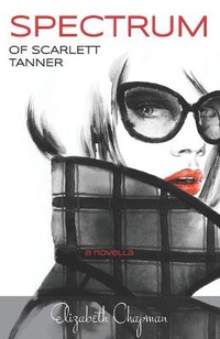 Enlarge image Cover: Spectrum of Scarlett Tanner - Elizabeth Chapman